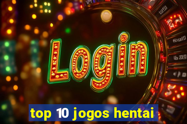 top 10 jogos hentai